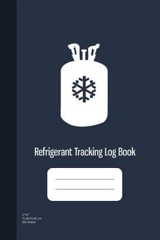 Refrigerant Tracking Log Book: HVAC Technician Refrigerant LogBook, 609 MACS for HVAC Technicians, 100 Sheets (6"x9")
