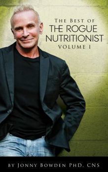 Paperback The Best of the Rogue Nutritionist - Volume I Book