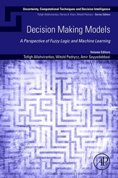 Paperback Decision-Making Models: A Perspective of Fuzzy Logic and Machine Learning Book