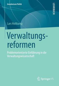 Paperback Verwaltungsreformen: Problemorientierte Einführung in Die Verwaltungswissenschaft [German] Book