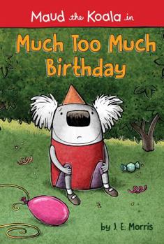 Hardcover Much Too Much Birthday Book