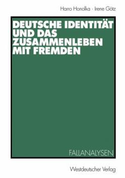 Paperback Deutsche Identität Und Das Zusammenleben Mit Fremden: Fallanalysen [German] Book