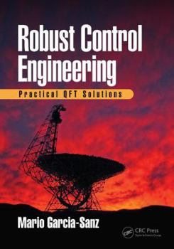 Hardcover Robust Control Engineering: Practical Qft Solutions Book