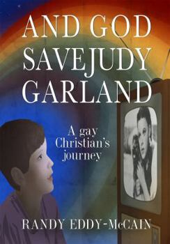 Paperback And God Save Judy Garland: A gay Christian's journey Book