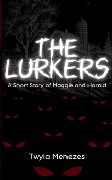 The Lurkers: A Short Story of Maggie and Harold