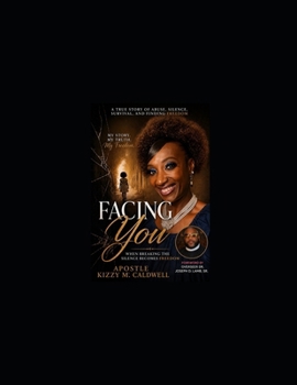 Paperback Facing You: When Breaking the Silence Becomes Freedom Book