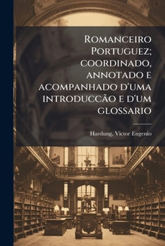 Paperback Romanceiro Portuguez; coordinado, annotado e acompanhado d'uma introduccão e d'um glossario: 02 [Portuguese] Book