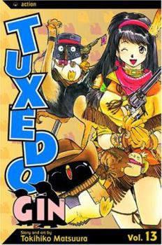 Tuxedo Gin, Volume 13 (Tuxedo Gin) - Book #13 of the Tuxedo Gin