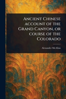 Ancient Chinese Account of the Grand Canyon, or Course of the Colorado