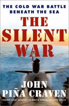 Hardcover The Silent War: The Cold War Battle Beneath the Sea Book