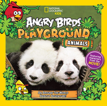 Hardcover Angry Birds Playground: Animals: An Around-The-World Habitat Adventure Book