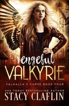 Vengeful Valkyrie - Book #4 of the Valhalla's Curse