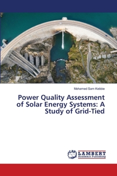 Paperback Power Quality Assessment of Solar Energy Systems: A Study of Grid-Tied Book