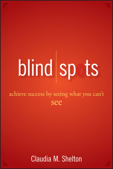 Hardcover Blind Spots: Achieve Success by Seeing What You Can't See Book