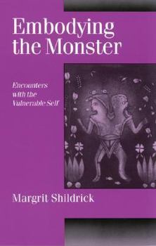 Embodying the Monster: Encounters with the Vulnerable Self (Published in association with Theory, Culture & Society)