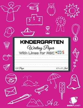 Kindergarten Writing Paper with Lines for ABC KIDS: 120 Blank Handwriting Practice Paper with Dotted Lines - Kindergarten, First And Second Grade ...