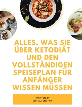 Paperback Alles, was Sie über Ketodiät und den vollständigen Speiseplan für Anfänger wissen müssen [German] Book