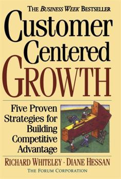 Paperback Customer-Centered Growth: Five Proven Strategies for Building Competitive Advantage Book