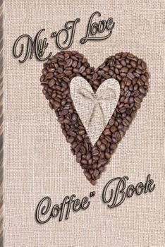 I Love Coffee!: Book of Days for Lovers of the Bean!