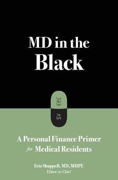 Paperback MD in the Black: A Personal Finance Primer for Medical Residents Book