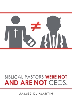 Paperback Biblical Pastors Were Not and Are Not Ceos. Book