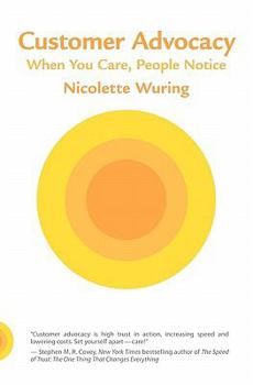 Paperback Customer Advocacy: When You Care, People Notice Book