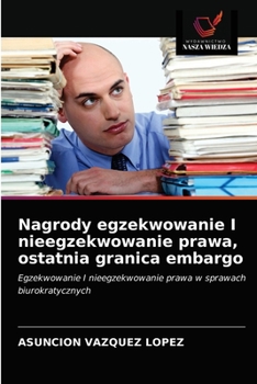 Paperback Nagrody egzekwowanie I nieegzekwowanie prawa, ostatnia granica embargo [Polish] Book