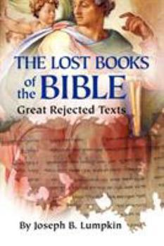 Paperback The Lost Books of the Bible: The Great Rejected Texts Book