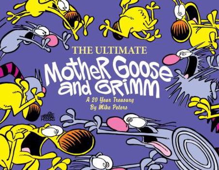 The Ultimate Mother Goose and Grimm: A 20-Year Treasury - Book  of the Mother Goose and Grimm
