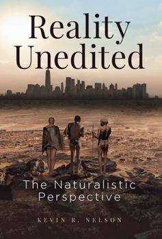 Hardcover Reality Unedited: The Naturalistic Perspective Book