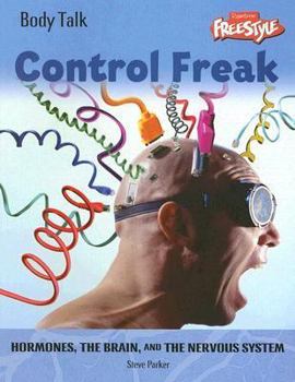 Paperback Control Freak: Hormones, the Brain, and the Nervous System Book