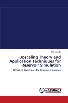 Paperback Upscaling Theory and Application Techniques for Reservoir Simulation Book