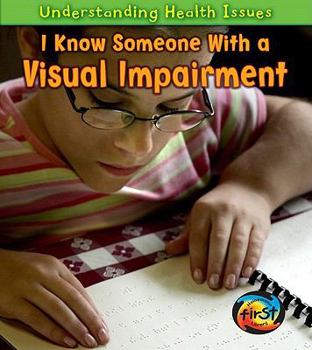 I Know Someone with a Visual Impairment - Book  of the Understanding Health Issues