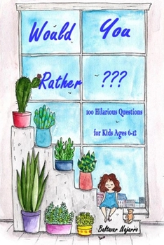 Paperback Would You Rather 100 Hilarious Questions for Kids Ages 6-12 Book