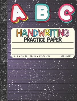 Paperback Handwriting Practice Paper: Dotted Mid-lines 150 Pages Uppercase and Lowercase Writing Sheets Notebook For Kids (Kindergarten To 3rd Grade Student Book