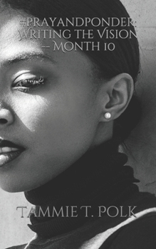 #prayandponder: Writing the Vision -- Month 10
