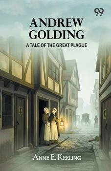 Andrew Golding: A Tale Of The Great Plague