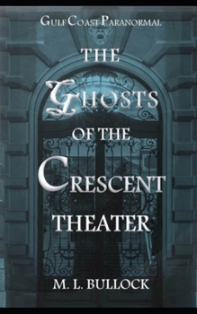 Paperback The Ghosts of the Crescent Theater Book