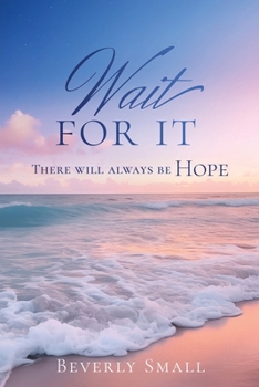 Paperback Wait for It: There will always be HOPE Book