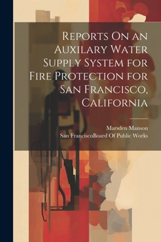 Paperback Reports On an Auxilary Water Supply System for Fire Protection for San Francisco, California Book