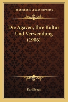 Paperback Die Agaven, Ihre Kultur Und Verwendung (1906) [German] Book