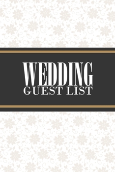 Paperback Wedding Guest List: Wedding Guest List organizer for Men and Women Book