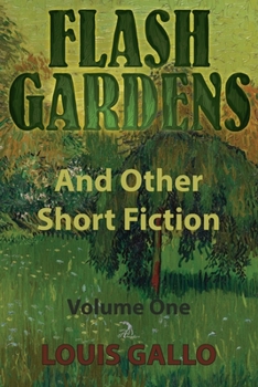 Paperback Flash Gardens, and Other Short Fiction: Volume One Book