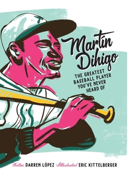 Hardcover Martín Dihigo The Greatest Baseball Player You've Never Heard Of Book