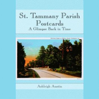 Paperback St. Tammany Parish Postcards: A Glimpse Back in Time Book