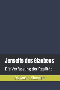 Paperback Jenseits des Glaubens: Die Verfassung der Realität [German] Book
