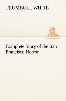 Paperback Complete Story of the San Francisco Horror Book