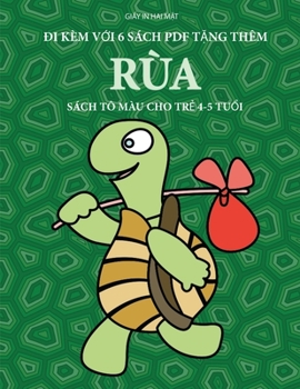 Sách tô màu cho tr? 4-5 tu?i (Rùa): Cu?n sách này có 40 trang tô màu không gây cang th?ng nh?m gi?m ... phát tri?n kh (Vietnamese Edition)
