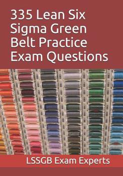 Paperback 335 Lean Six Sigma Green Belt Practice Exam Questions Book