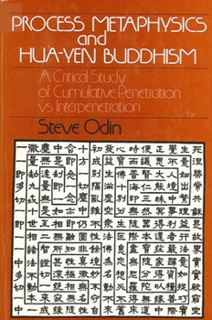 Paperback Process Metaphysics and Hua-Yen Buddhism: A Critical Study of Cumulative Penetration Vs. Interpenetration (Suny Series in Systematic Philosophy) Book